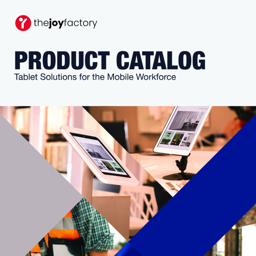 The Joy Factory Product Catalog, Rugged Solutions for the Mobile Workforce